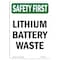 Signmission OSHA SAFETY FIRST, 24" Height, Decal, 24" x 18", Portrait, Lithium Battery Waste OS-SF-D-1824-V-11261 - alternate 1